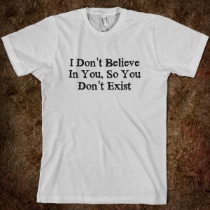 I don't believe in you