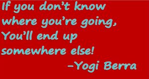 Yogi Berra Quote - Mission